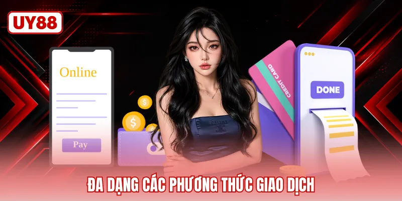 Đa dạng các phương thức giao dịch 